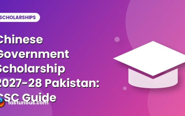 Chinese Government Scholarship (CSC) for Pakistan 2027-28: HEC Route, Type A vs Type B