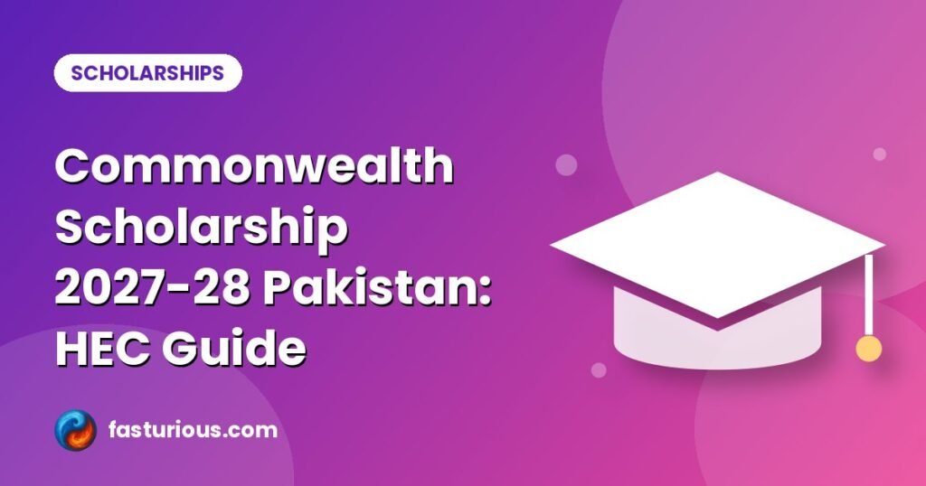 Commonwealth Scholarship 2027-28: Commonwealth Scholarship 2027-28 Pakistan: HEC Guide