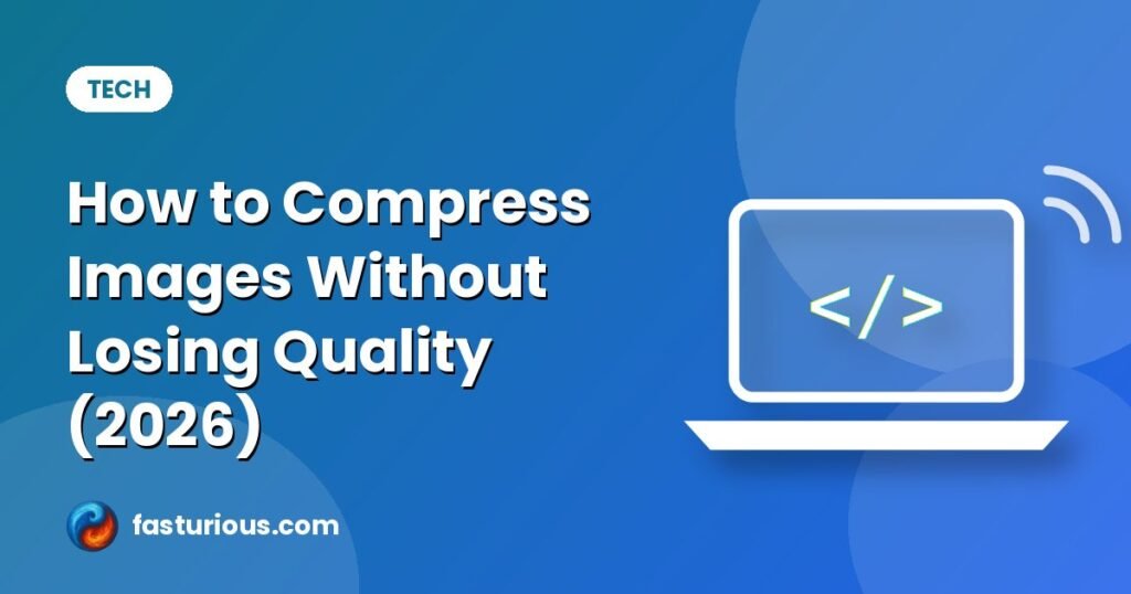 Compress images without losing quality: How to Compress Images Without Losing Quality (2026)
