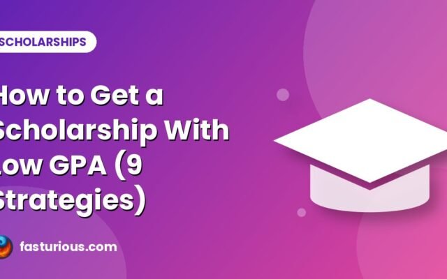 How to Get a Scholarship With Low GPA: 9 Strategies That Work