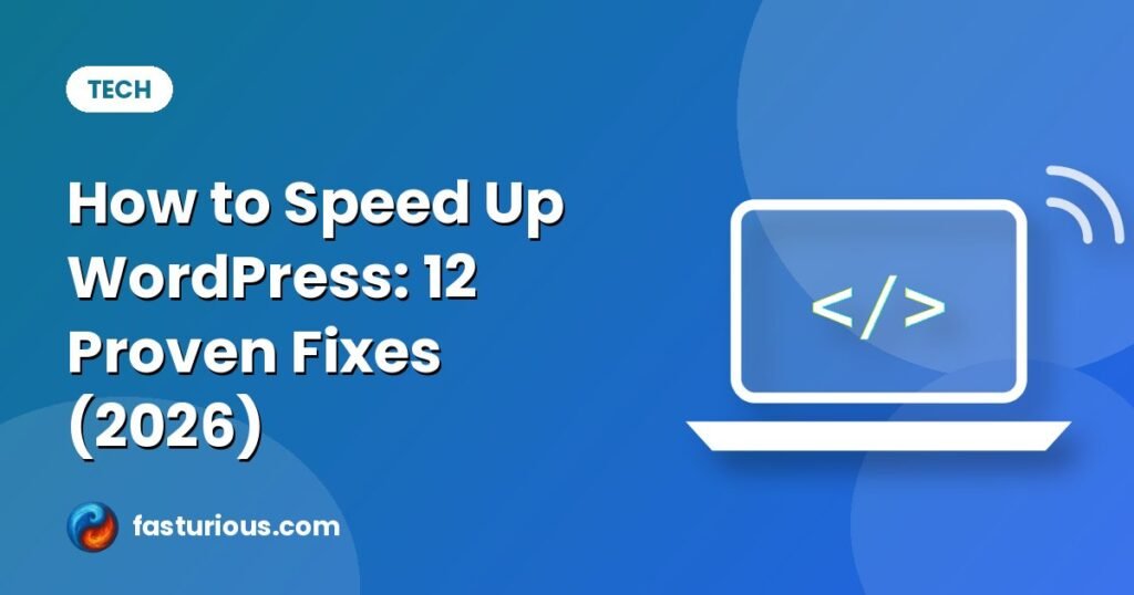Speed up WordPress: How to Speed Up WordPress: 12 Proven Fixes (2026)