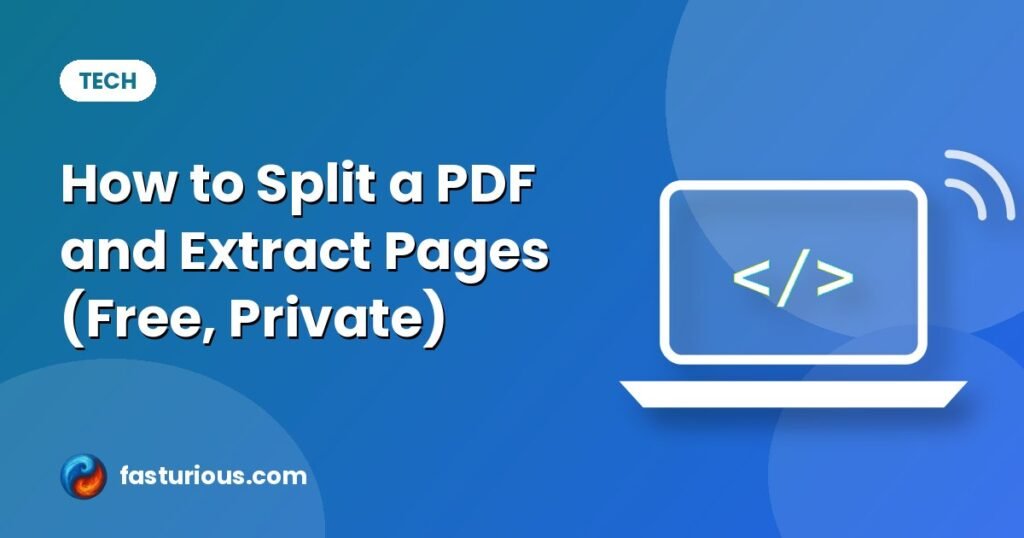 Split a PDF: How to Split a PDF and Extract Pages (Free, Private)