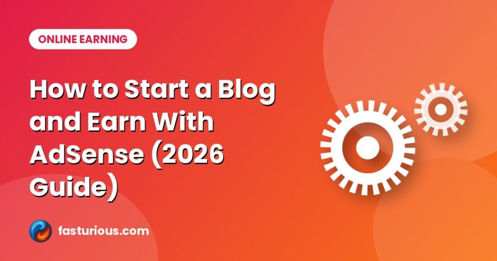 Start a blog and earn with AdSense: How to Start a Blog and Earn With AdSense (2026 Guide)
