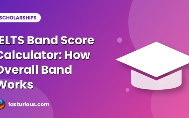 IELTS Band Score Calculator: How Your Overall Band Is Rounded