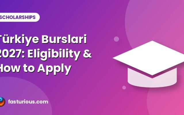 Türkiye Burslari Scholarship 2027: Fully Funded in Turkey, Eligibility and How to Apply